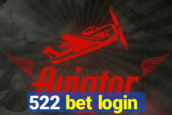 522 bet login